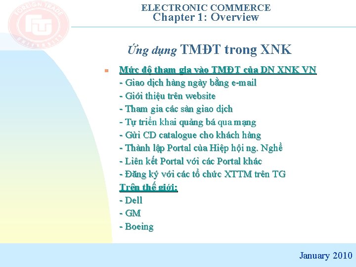 ELECTRONIC COMMERCE Chapter 1: Overview Ứng dụng TMĐT trong XNK n Mức độ tham