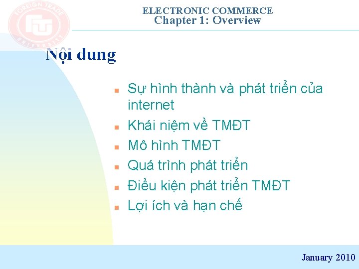 ELECTRONIC COMMERCE Chapter 1: Overview Nội dung n n n Sự hình thành và