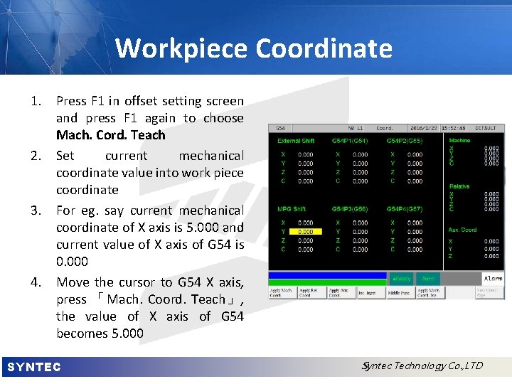 Workpiece Coordinate 1. Press F 1 in offset setting screen and press F 1
