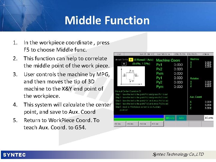 Middle Function 1. In the workpiece coordinate , press F 5 to choose Middle