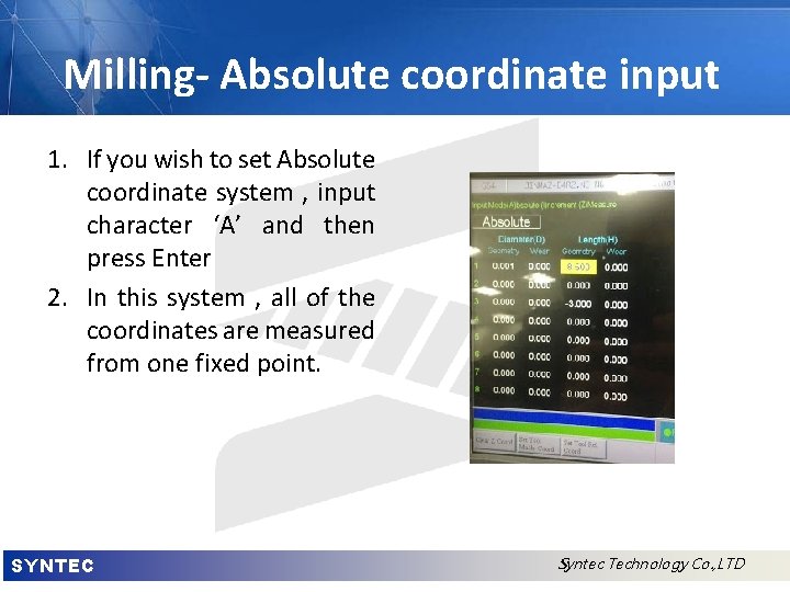 Milling- Absolute coordinate input 1. If you wish to set Absolute coordinate system ,