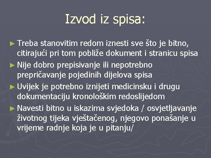 Izvod iz spisa: ► Treba stanovitim redom iznesti sve što je bitno, citirajući pri Izvod iz spisa: ► Treba stanovitim redom iznesti sve što je bitno, citirajući pri