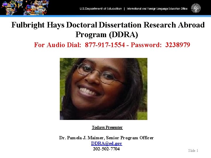 Fulbright Hays Doctoral Dissertation Research Abroad Program (DDRA) For Audio Dial: 877 -917 -1554