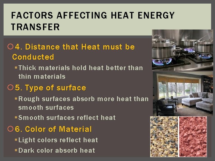 FACTORS AFFECTING HEAT ENERGY TRANSFER 4. Distance that Heat must be Conducted § Thick