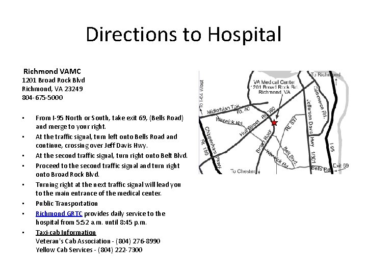 Directions to Hospital Richmond VAMC 1201 Broad Rock Blvd Richmond, VA 23249 804 -675