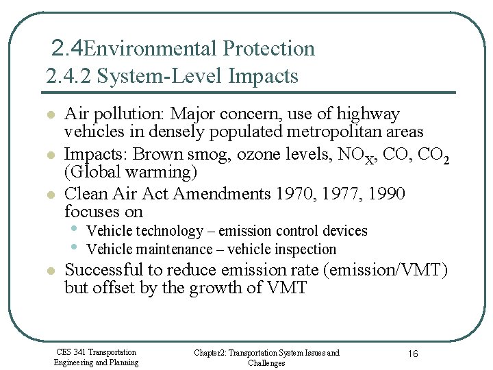 2. 4 Environmental Protection 2. 4. 2 System-Level Impacts l l l Air pollution: