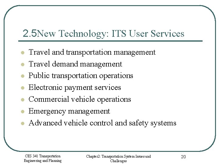 2. 5 New Technology: ITS User Services l l l l Travel and transportation