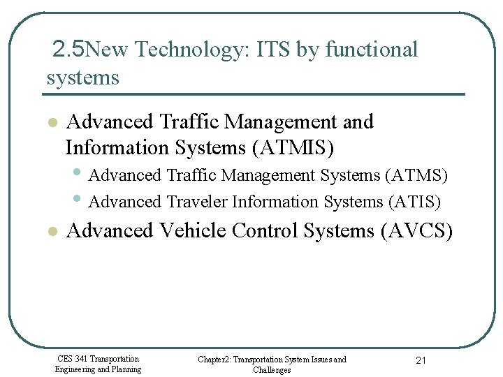 2. 5 New Technology: ITS by functional systems l Advanced Traffic Management and Information