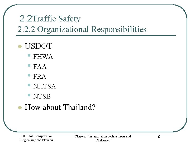 2. 2 Traffic Safety 2. 2. 2 Organizational Responsibilities l USDOT l How about