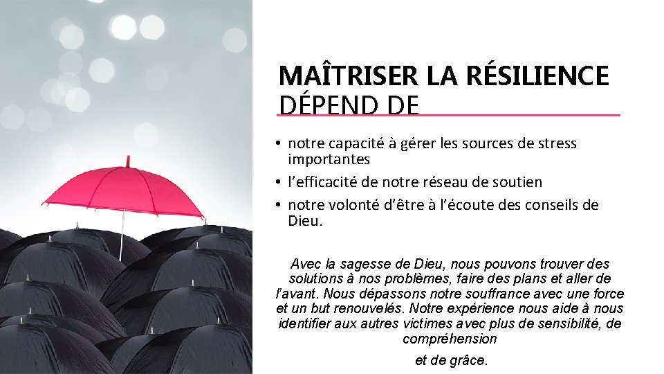 MAÎTRISER LA RÉSILIENCE DÉPEND DE • notre capacité à gérer les sources de stress