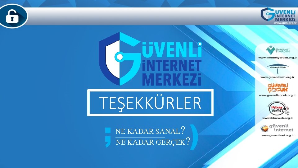 TEŞEKKÜRLER ; ) NE KADAR SANAL? NE KADAR GERÇEK? 