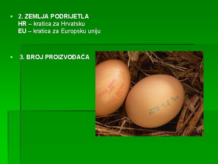 § 2. ZEMLJA PODRIJETLA HR – kratica za Hrvatsku EU – kratica za Europsku