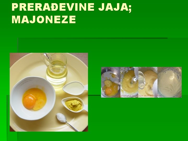PRERAĐEVINE JAJA; MAJONEZE 