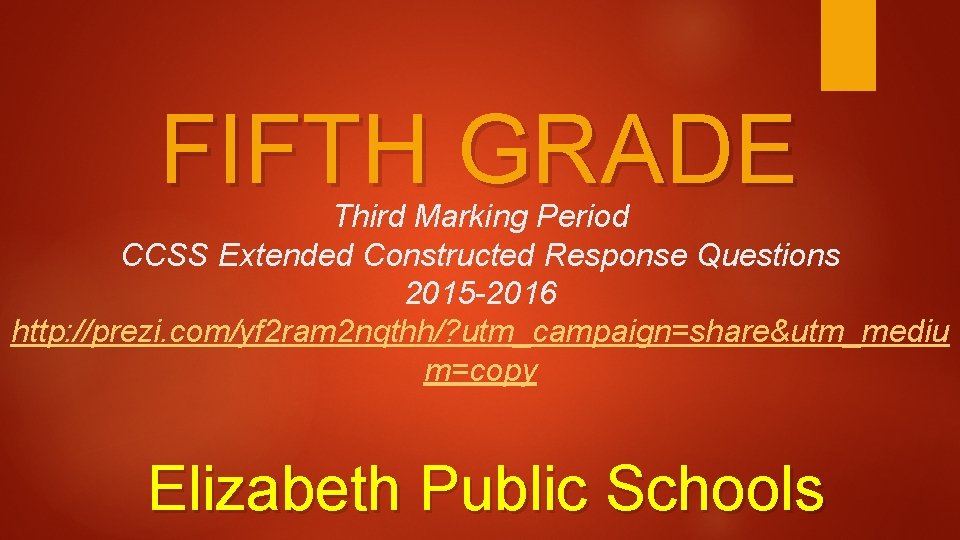 FIFTH GRADE Third Marking Period CCSS Extended Constructed Response Questions 2015 -2016 http: //prezi.