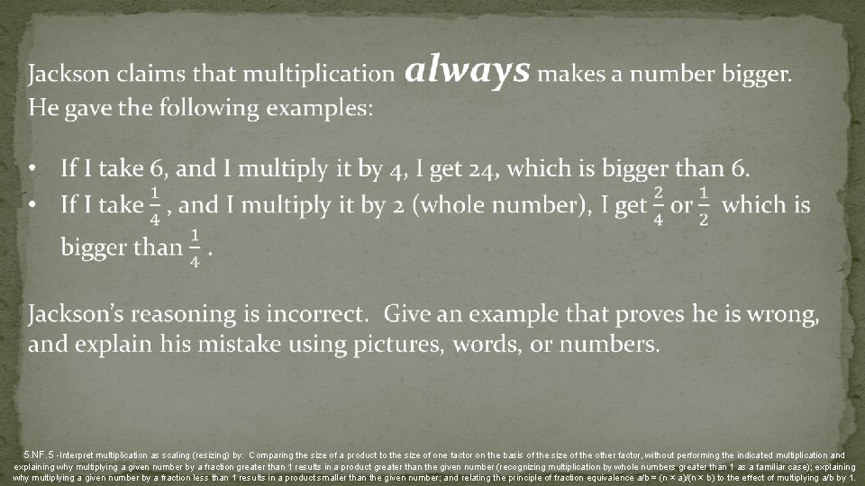  5. NF. 5 -Interpret multiplication as scaling (resizing) by: Comparing the size of