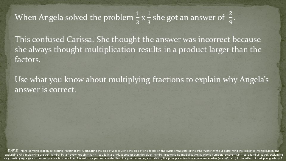  5. NF. 5 -Interpret multiplication as scaling (resizing) by: Comparing the size of