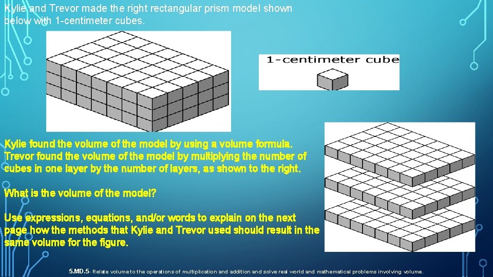 Kylie and Trevor made the right rectangular prism model shown below with 1 -centimeter