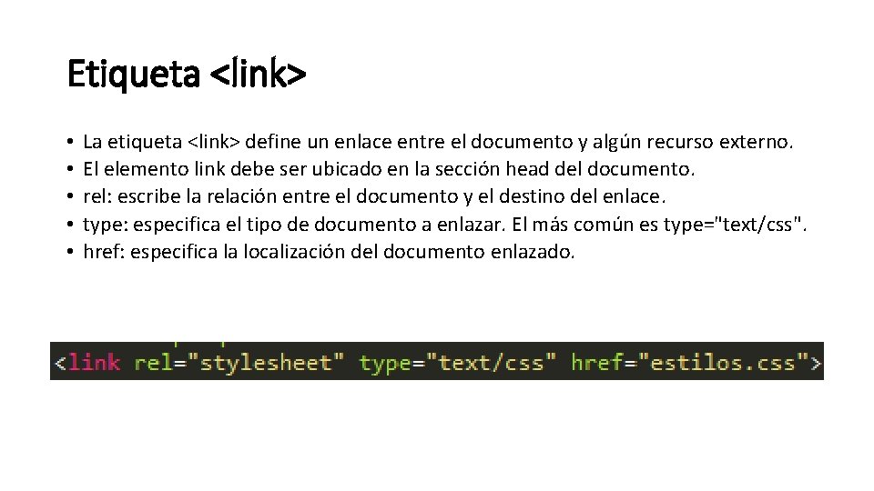 Etiqueta <link> • • • La etiqueta <link> define un enlace entre el documento