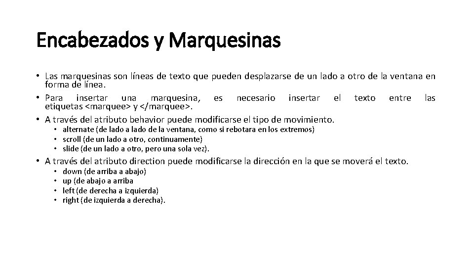 Encabezados y Marquesinas • Las marquesinas son líneas de texto que pueden desplazarse de