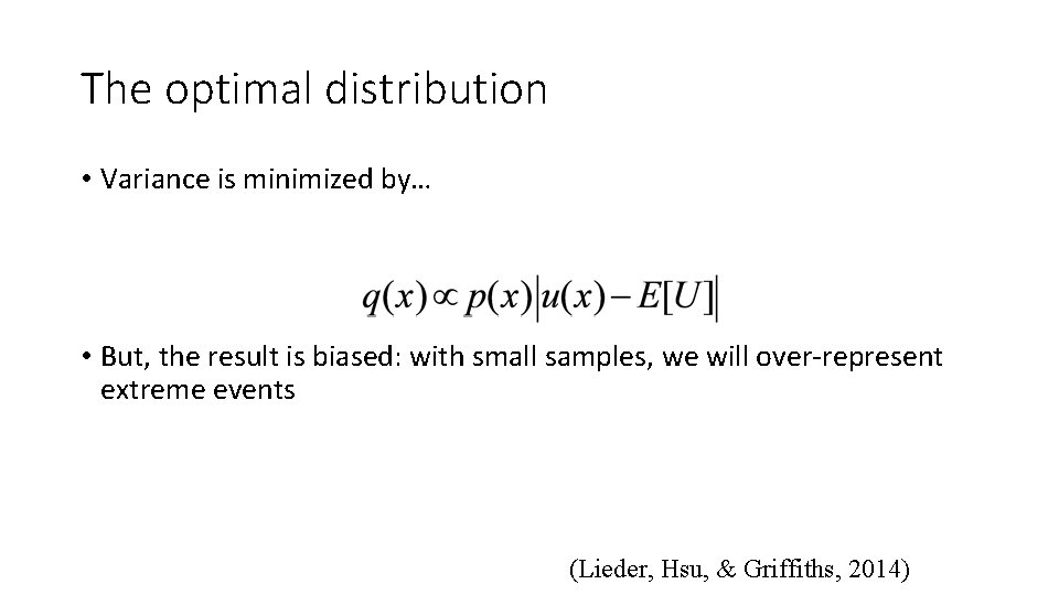 The optimal distribution • Variance is minimized by… • But, the result is biased: