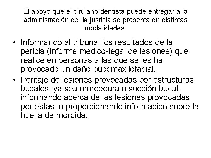 El apoyo que el cirujano dentista puede entregar a la administración de la justicia