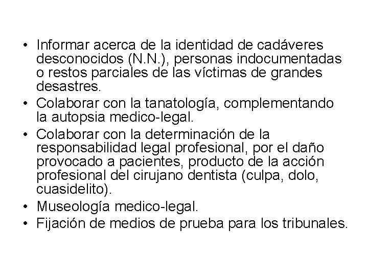  • Informar acerca de la identidad de cadáveres desconocidos (N. N. ), personas