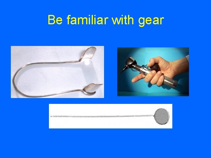 Be familiar with gear 