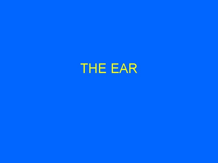 THE EAR 