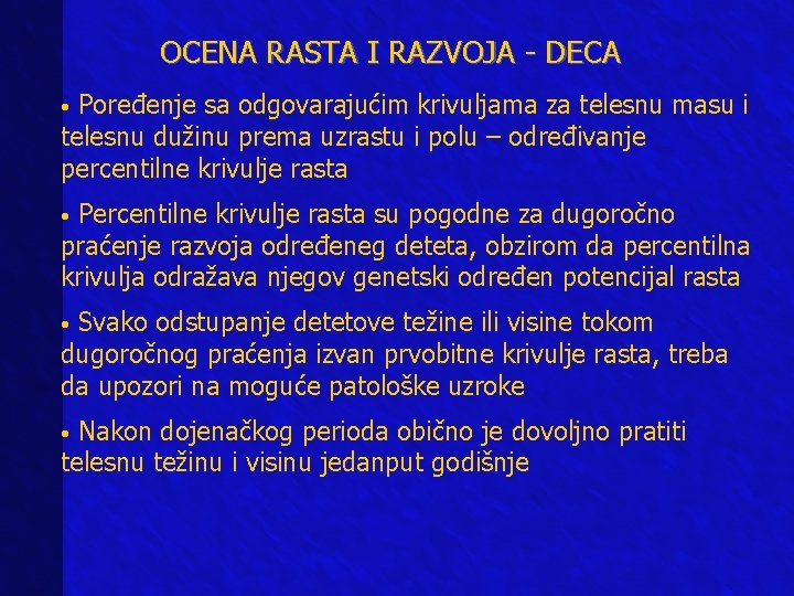 OCENA RASTA I RAZVOJA - DECA • Poređenje sa odgovarajućim krivuljama za telesnu masu