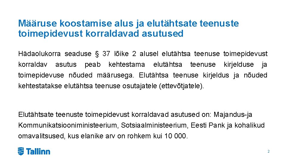 Määruse koostamise alus ja elutähtsate teenuste toimepidevust korraldavad asutused Hädaolukorra seaduse § 37 lõike