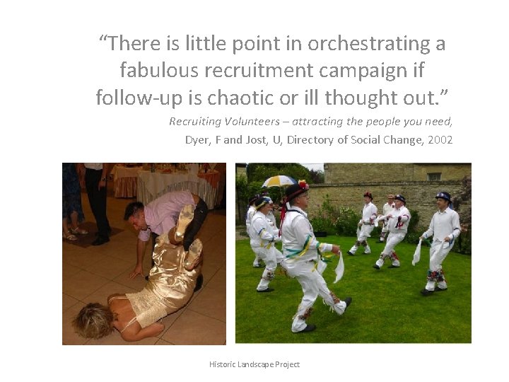 “There is little point in orchestrating a fabulous recruitment campaign if follow-up is chaotic