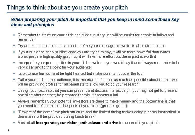 Things to think about as you create your pitch When preparing your pitch its