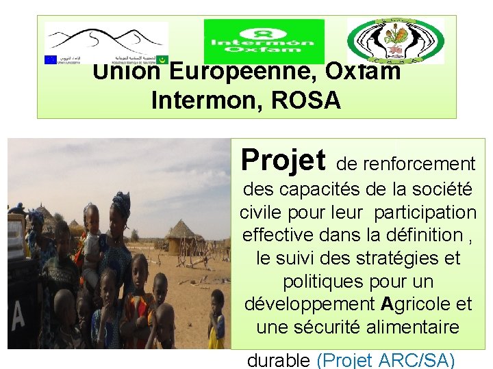 Union Européenne, Oxfam Intermon, ROSA Projet de renforcement des capacités de la société civile