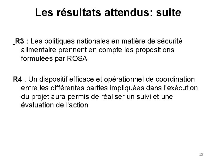Les résultats attendus: suite R 3 : Les politiques nationales en matière de sécurité