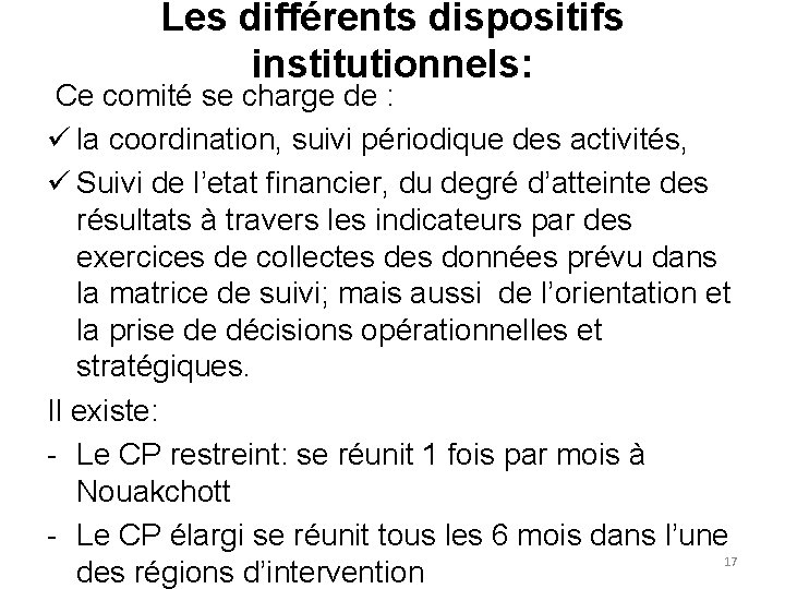 Les différents dispositifs institutionnels: Ce comité se charge de : ü la coordination, suivi