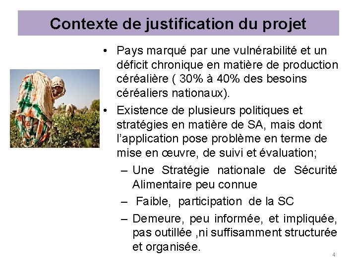 Contexte de justification du projet • Pays marqué par une vulnérabilité et un déficit