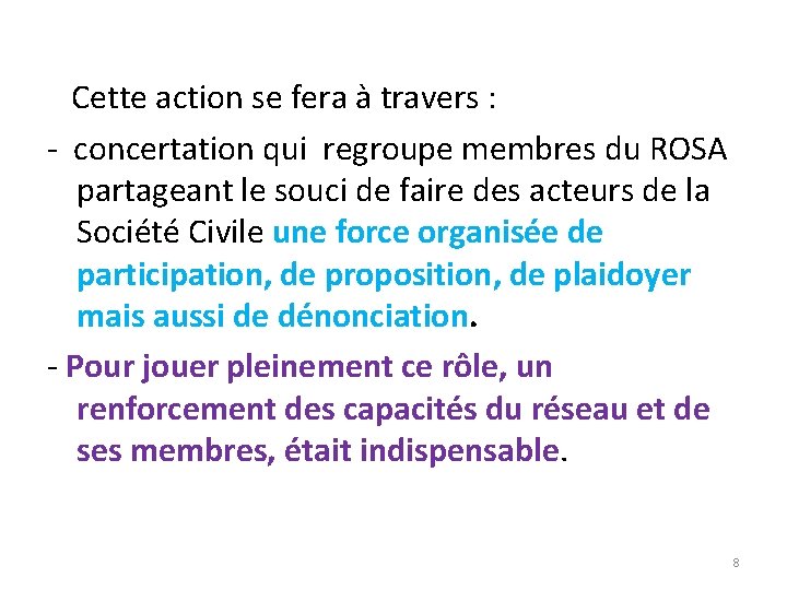 Cette action se fera à travers : - concertation qui regroupe membres du ROSA