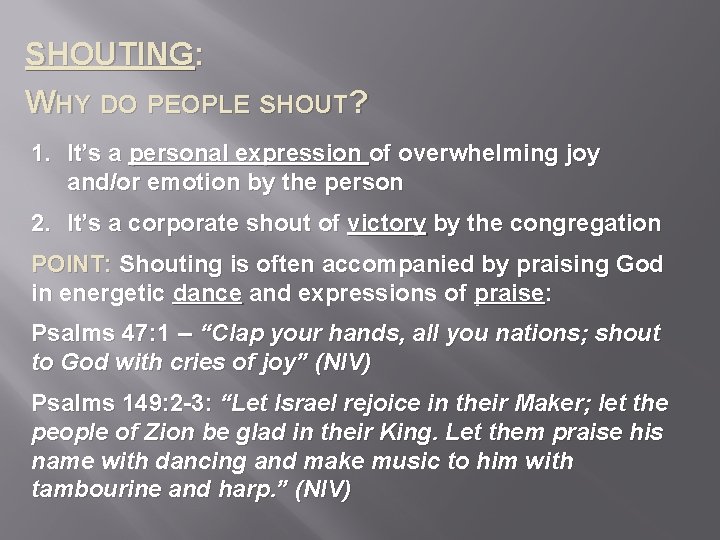 SHOUTING: WHY DO PEOPLE SHOUT? 1. It’s a personal expression of overwhelming joy and/or