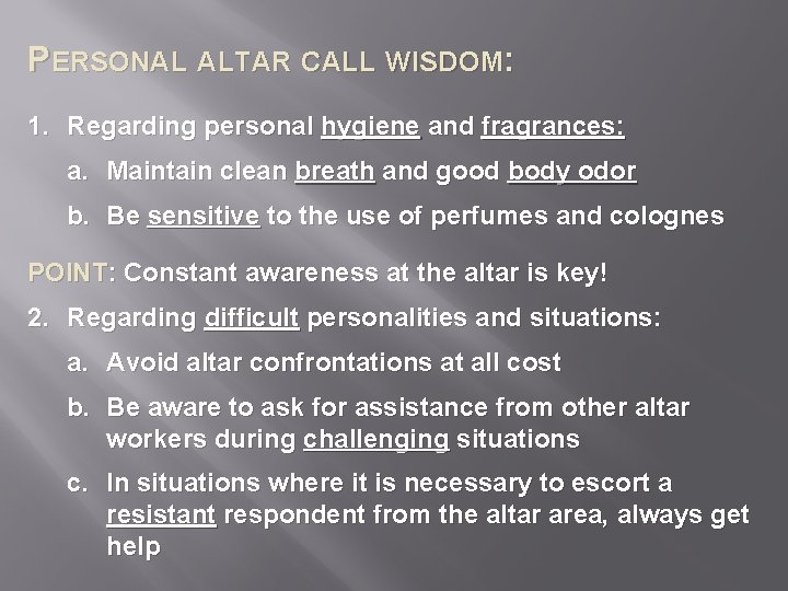 PERSONAL ALTAR CALL WISDOM: 1. Regarding personal hygiene and fragrances: a. Maintain clean breath