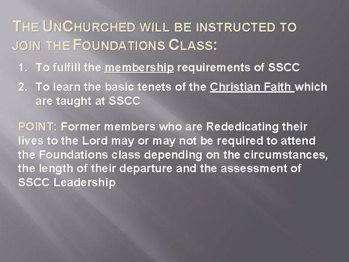 THE UNCHURCHED WILL BE INSTRUCTED TO JOIN THE FOUNDATIONS CLASS: 1. To fulfill the