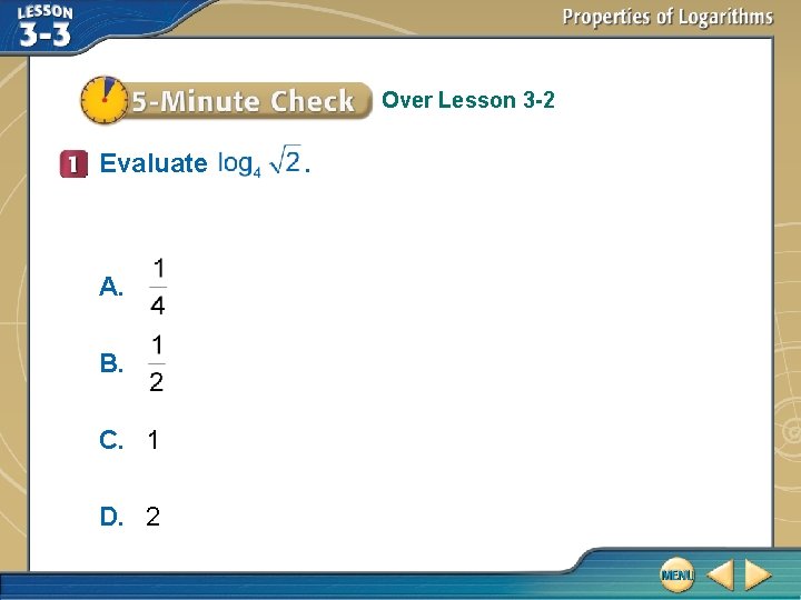 Over Lesson 3 -2 Evaluate A. B. C. 1 D. 2 . 