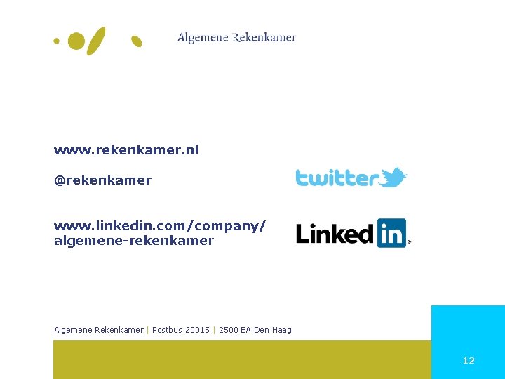 www. rekenkamer. nl @rekenkamer www. linkedin. com/company/ algemene-rekenkamer Algemene Rekenkamer | Postbus 20015 |