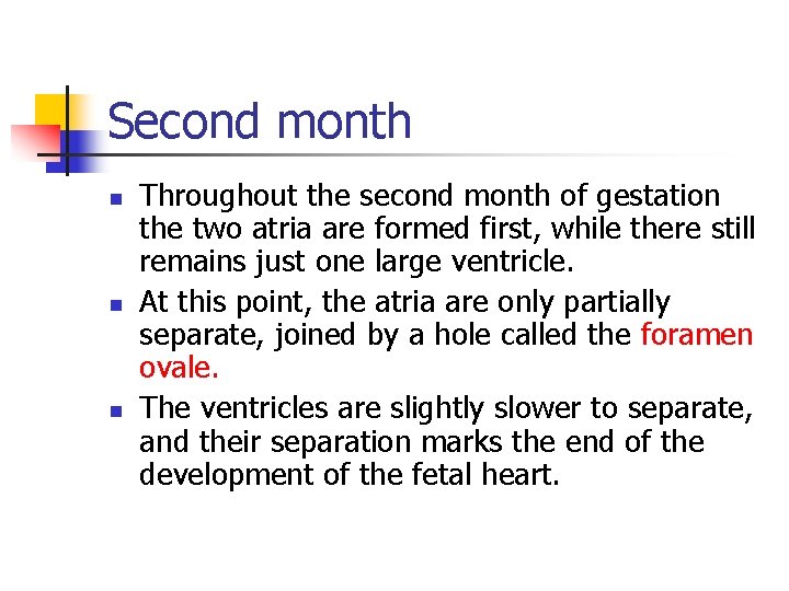 Second month n n n Throughout the second month of gestation the two atria