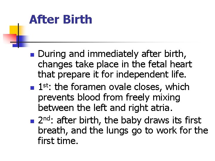 After Birth n n n During and immediately after birth, changes take place in