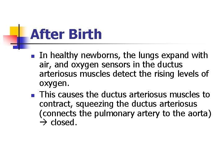 After Birth n n In healthy newborns, the lungs expand with air, and oxygen