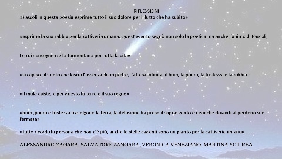  RIFLESSIONI «Pascoli in questa poesia esprime tutto il suo dolore per il lutto