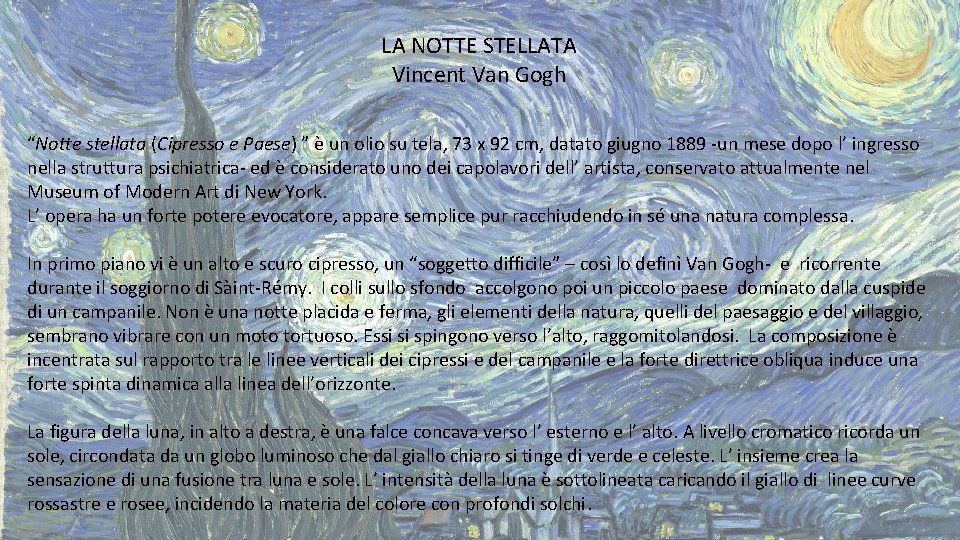 LA NOTTE STELLATA Vincent Van Gogh “Notte stellata (Cipresso e Paese) ” è un