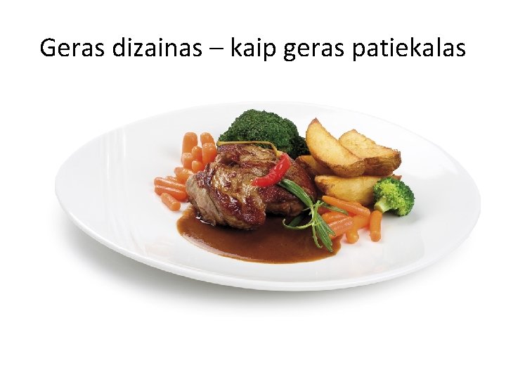 Geras dizainas – kaip geras patiekalas 