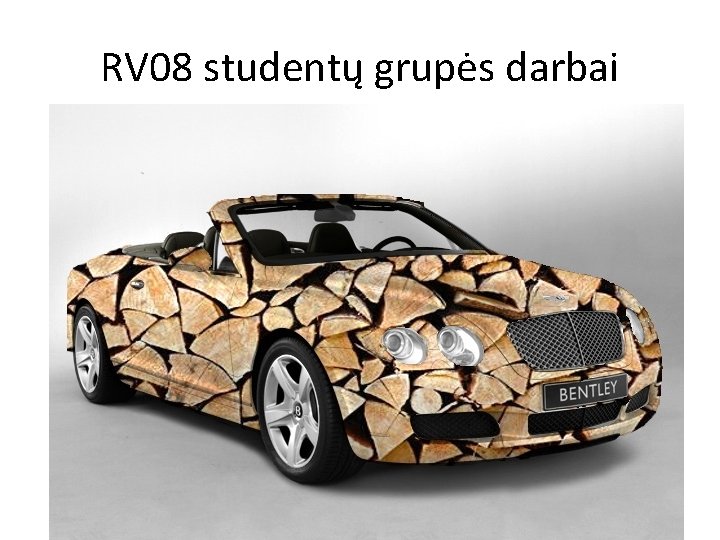 RV 08 studentų grupės darbai 