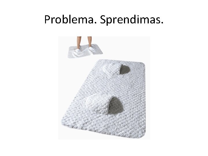 Problema. Sprendimas. 